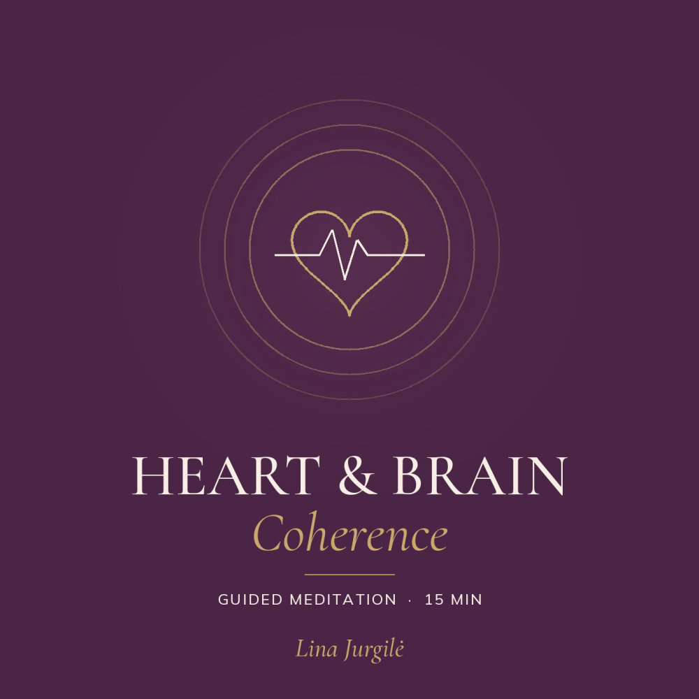Heart & Brain Coherence — a guided meditation by Lina Jurgilė